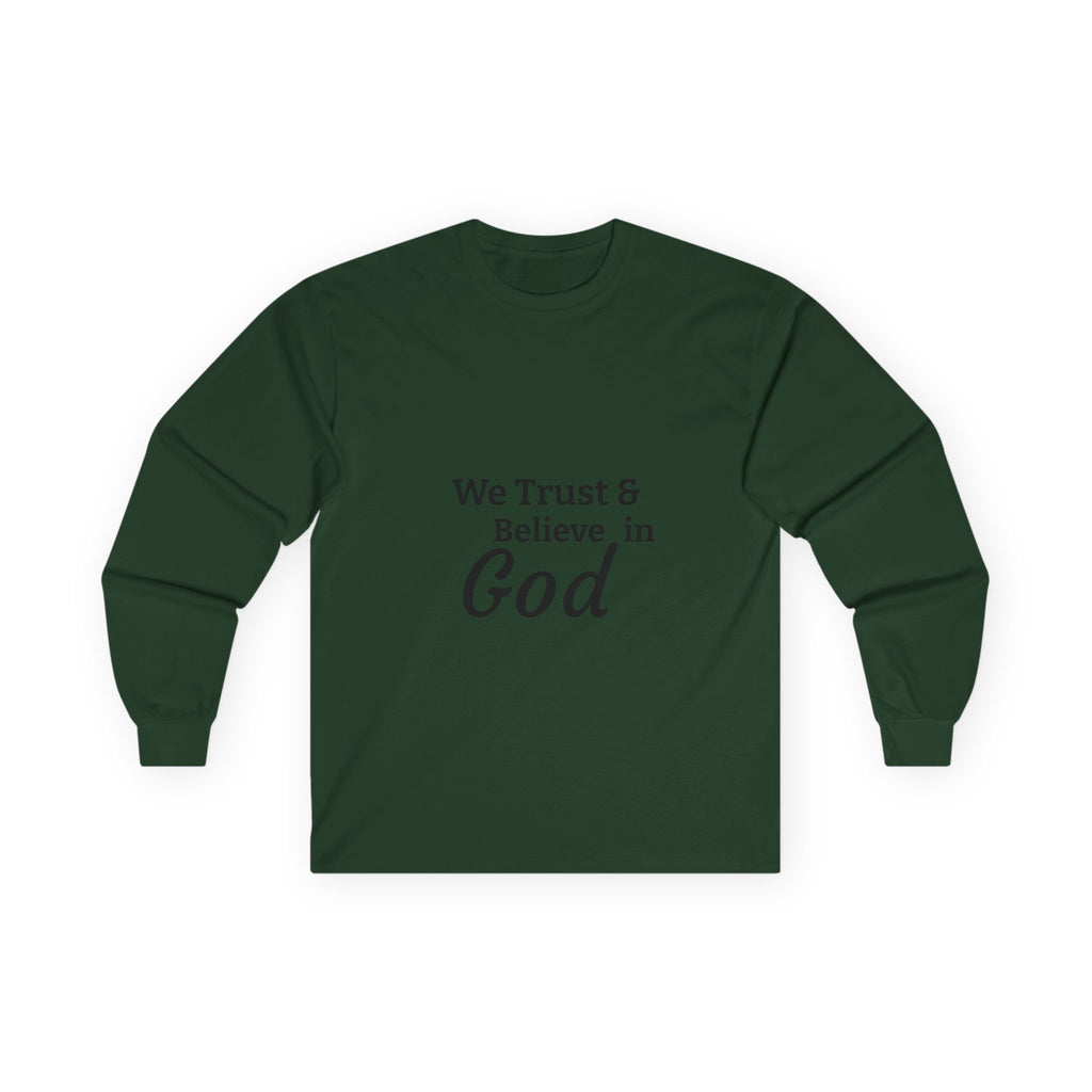 Faith Long Sleeve Tee — “We Trust & Believe in God” Religious Shirt