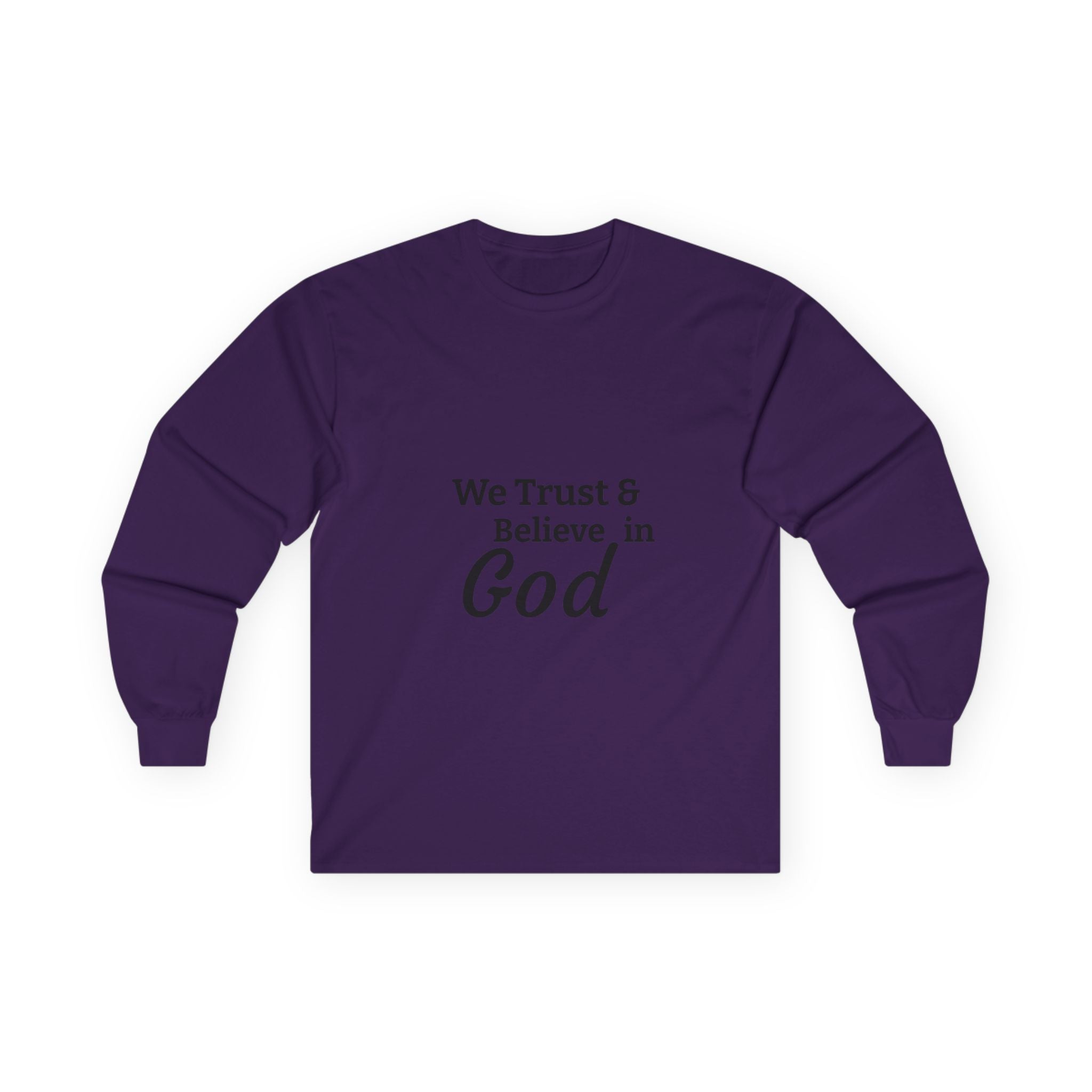 Faith Long Sleeve Tee — “We Trust & Believe in God” Religious Shirt