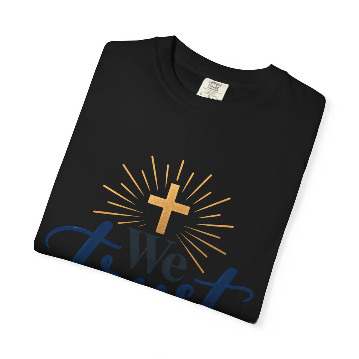 We Trust God Christian Faith T-Shirt