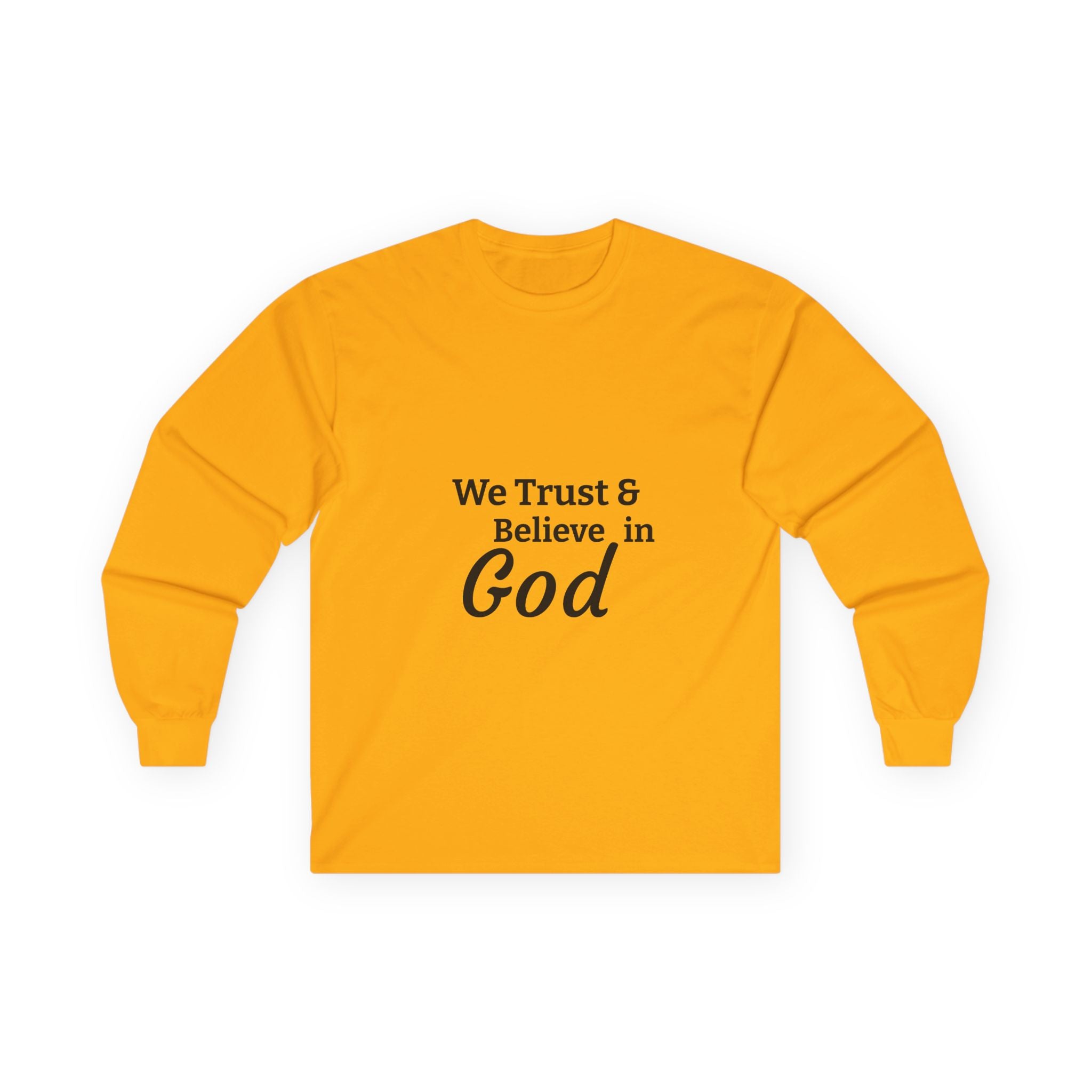 Faith Long Sleeve Tee — “We Trust & Believe in God” Religious Shirt