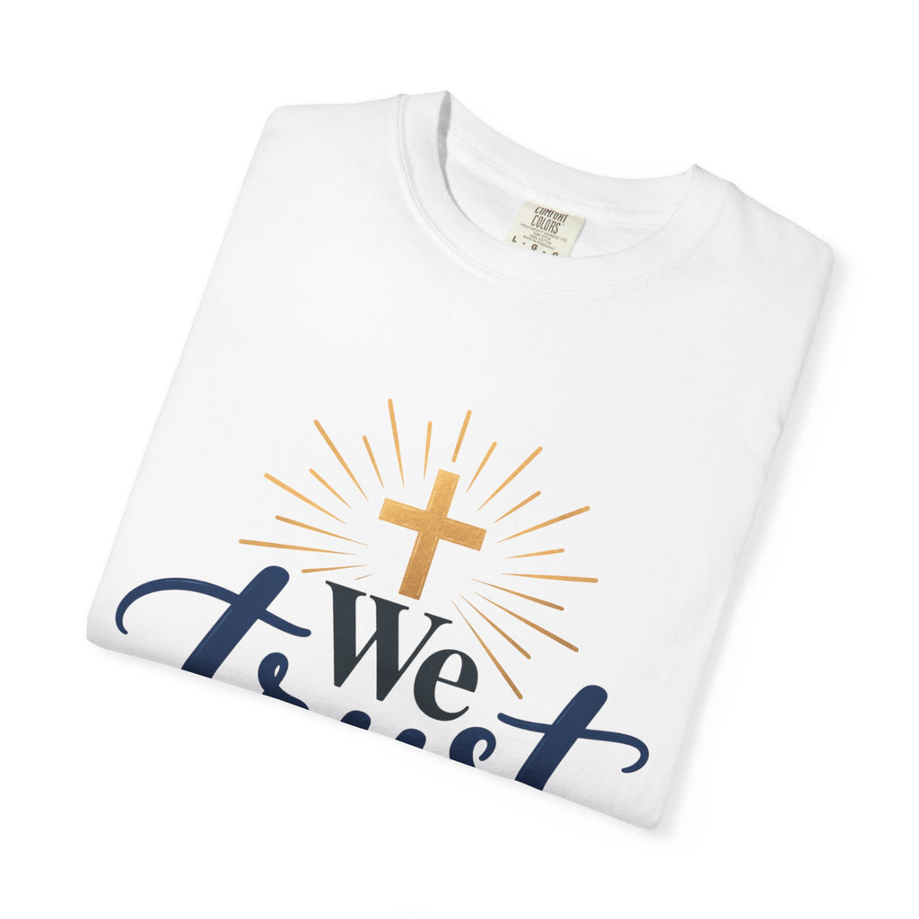 We Trust God Christian Faith T-Shirt