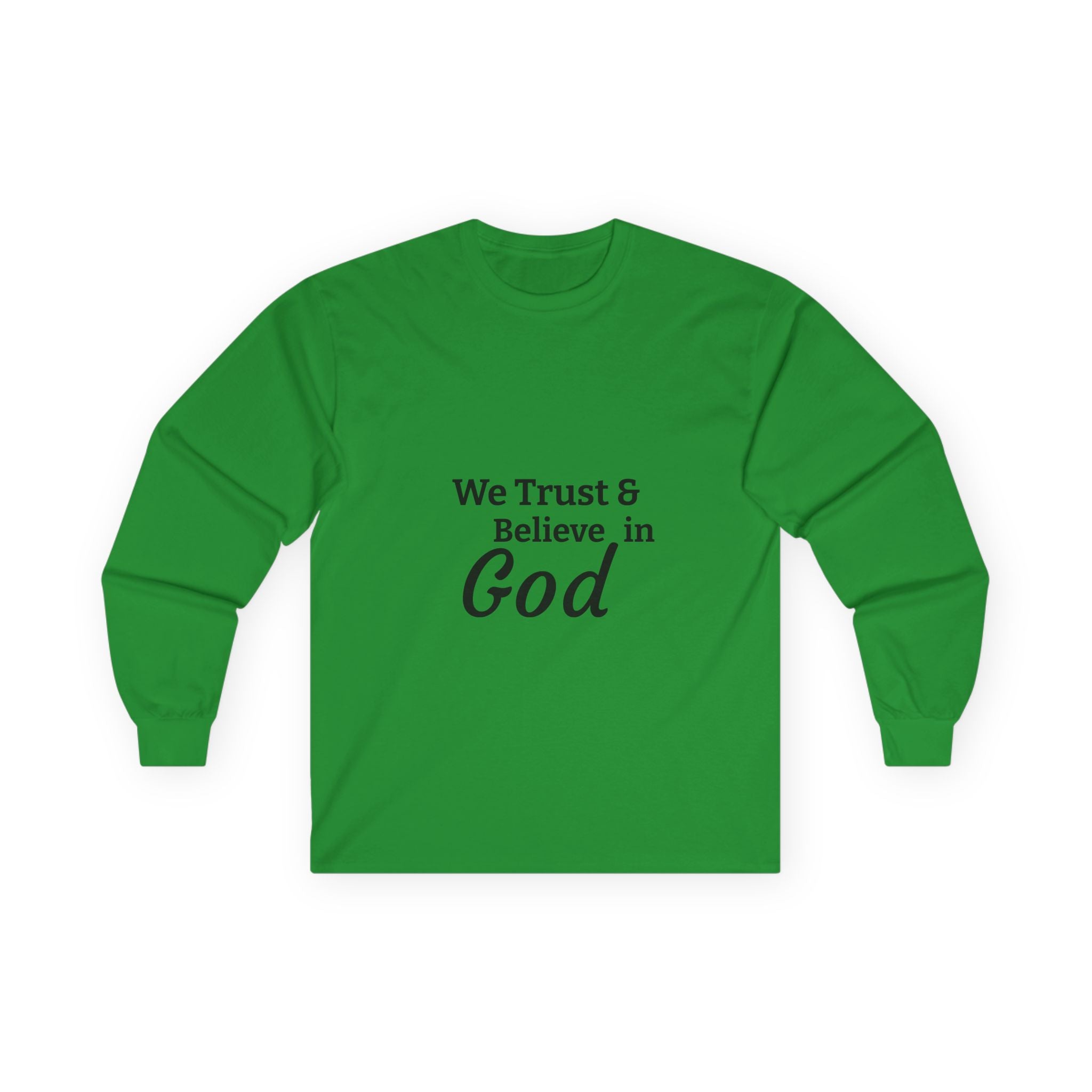 Faith Long Sleeve Tee — “We Trust & Believe in God” Religious Shirt